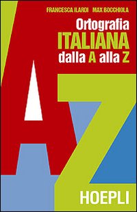Ortografia_Pratica_Dell`italiano_Dalla_A_Alla_-Ilardi_Francesca